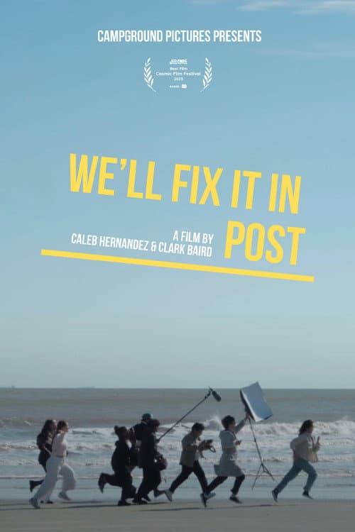 We'll Fix it in Post