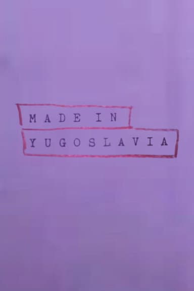 Made In Yugoslavia