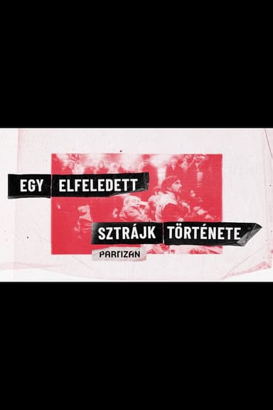 Egy elfeledett sztrájk története