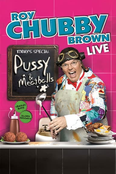 Roy Chubby Brown: Pussy & Meatballs