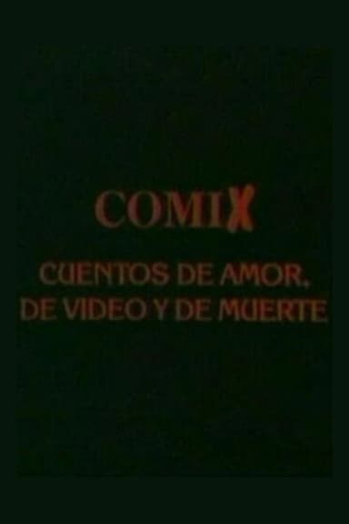 Comix, cuentos de amor, de video y de muerte