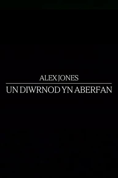 Alex Jones: One Day in Aberfan