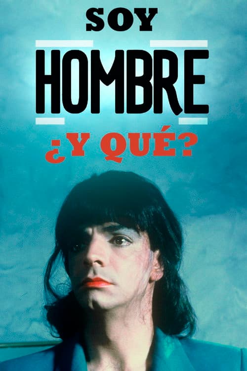 Soy Hombre ¿y Qué….?