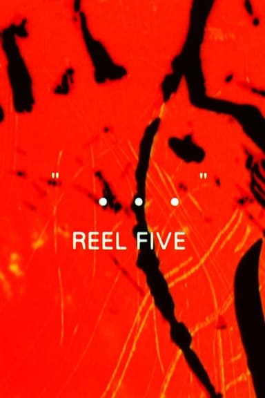 "..." Reel 5