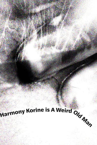 Harmony Korine is A Weird Old Man