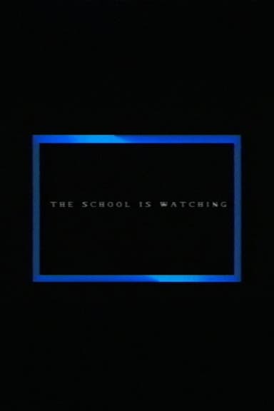 The School Is Watching