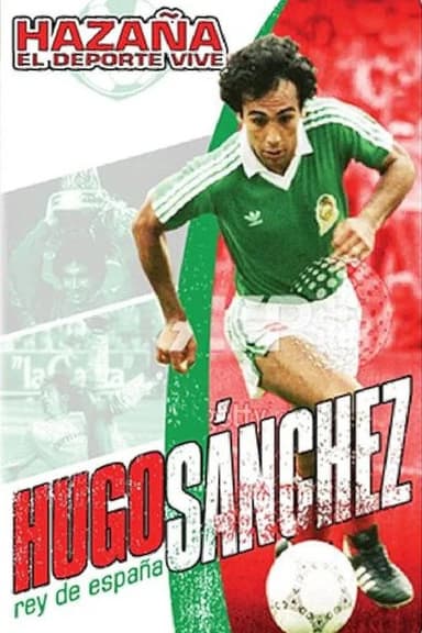 Hazaña El Deporte Vive: Hugo Sanchez - Rey De Espana