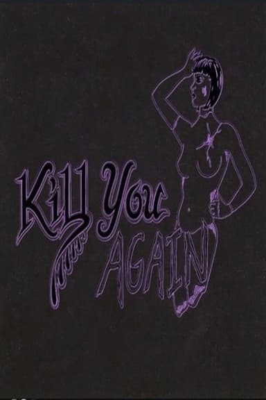 Kill You Again