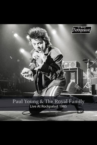 Paul Young & The Royal Family - Live At Rockpalast 1985
