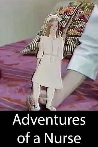The Adventures of a Nurse (Parts I and II)