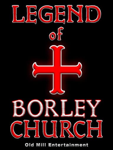 The Legend of Borley Rectory & Church