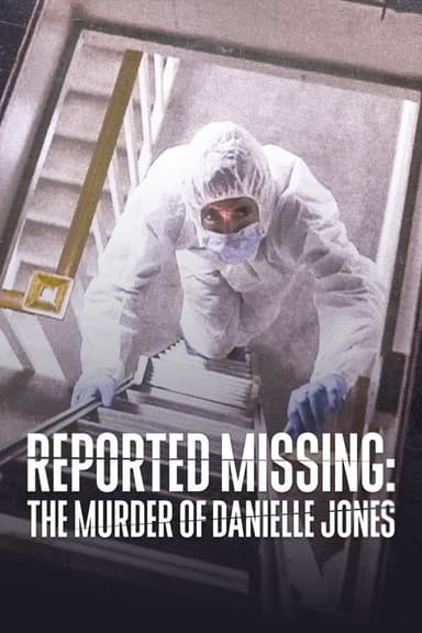 Reported Missing: The Murder of Danielle Jones