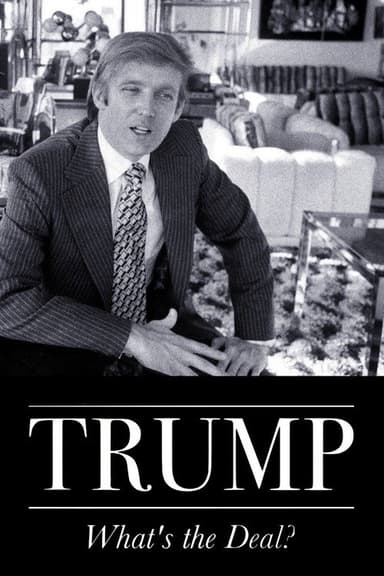 Trump: What's The Deal?