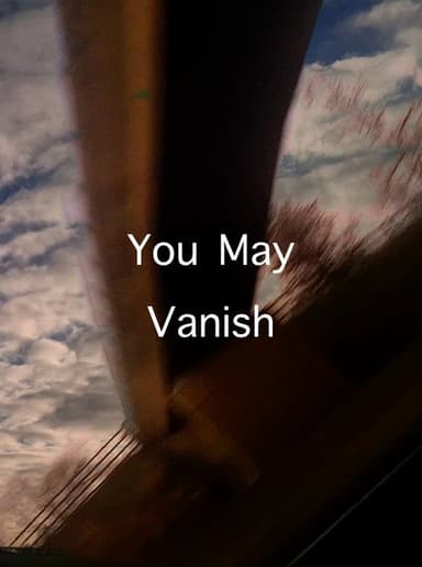 You May Vanish
