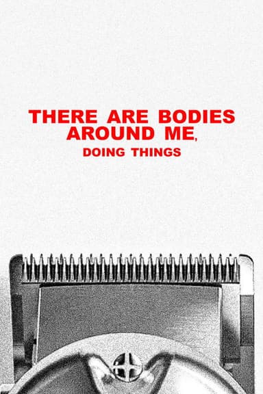 "there are bodies around me, doing things"
