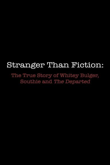 Stranger Than Fiction: The True Story of Whitey Bulger, Southie and 'The Departed'