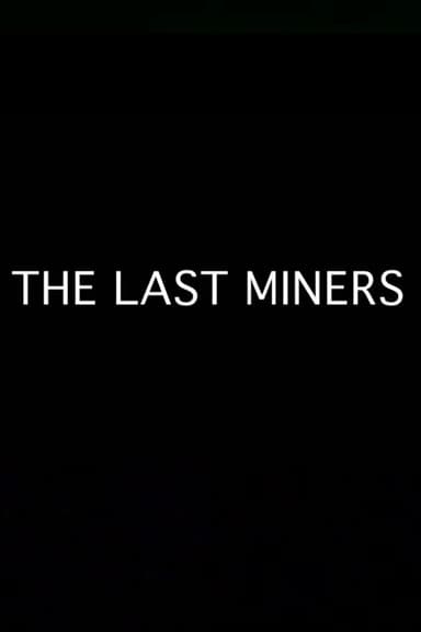 The Last Miners