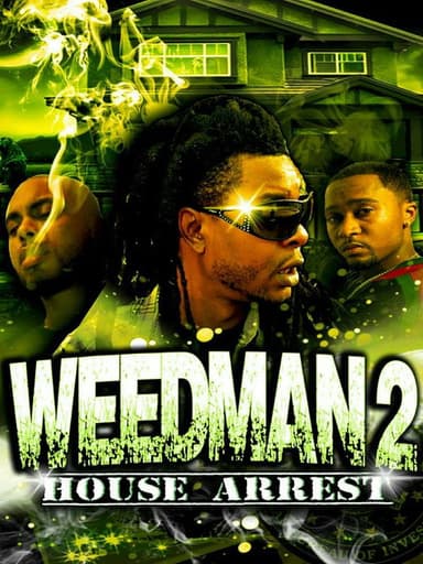 Weed Man 2 House Arrest