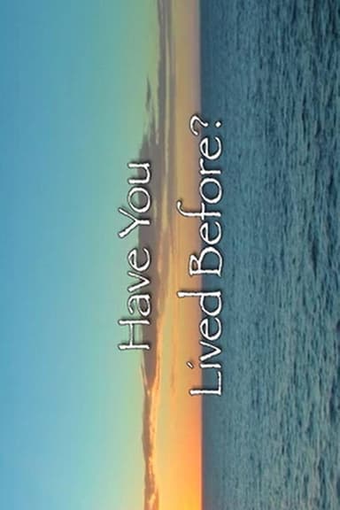 Have You Lived Before?