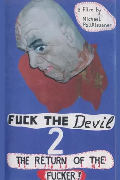 Fuck the Devil 2: Return of the Fucker