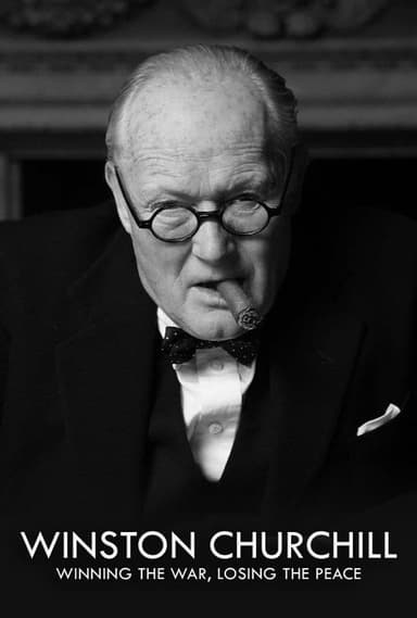 Churchill: Winning the War, Losing the Peace