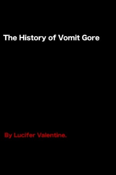 The History of Vomit Gore