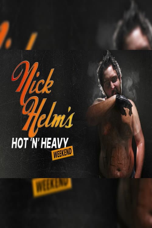 Nick Helm's Hot 'N' Heavy Weekend