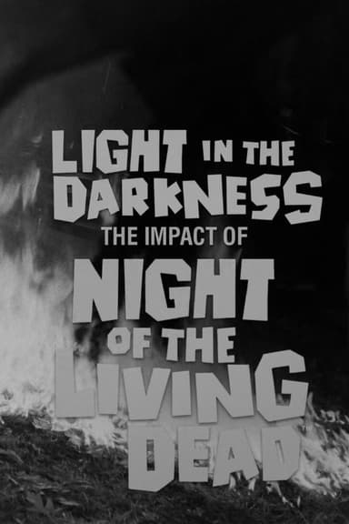 Light in the Darkness: The Impact of Night of The Living Dead