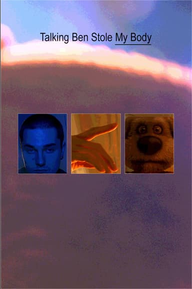 Talking Ben Stole My Body