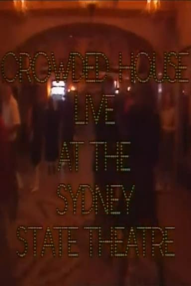 Crowded House - Live At The Sydney State Theatre