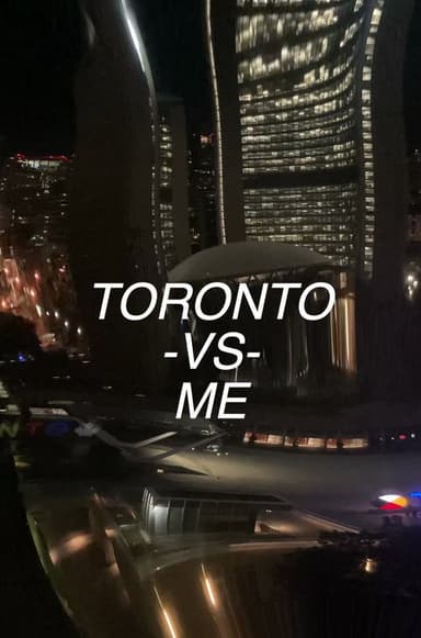 Toronto vs. Me