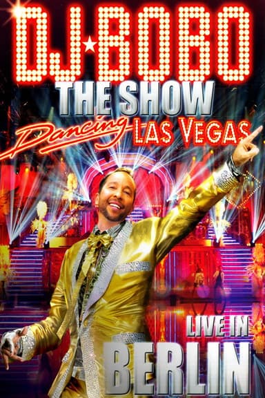 DJ BoBo - Dancing Las Vegas - The Show - Live In Berlin
