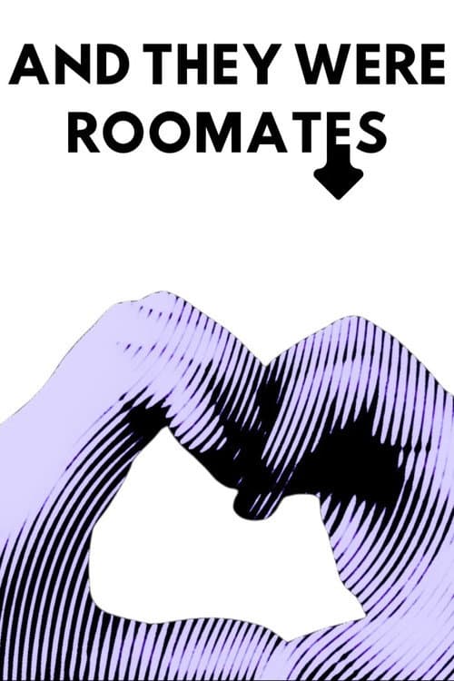 And They Were Roommates