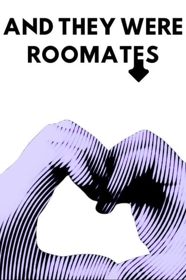 And They Were Roommates