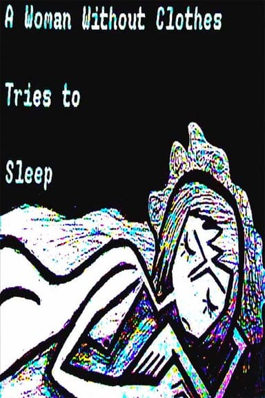 A Woman Without Clothes Tries To Sleep