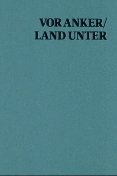 At Anchor / Land Under: A Film With Sterling Hayden