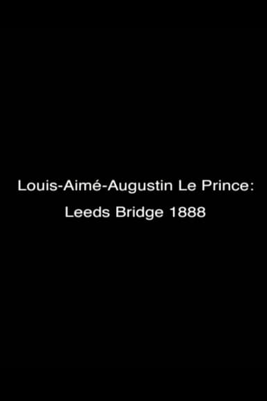 Le Prince: Leeds Bridge 1888