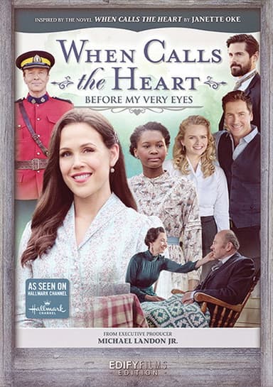When Calls the Heart: Before My Very Eyes