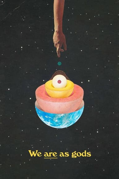 We Are As Gods