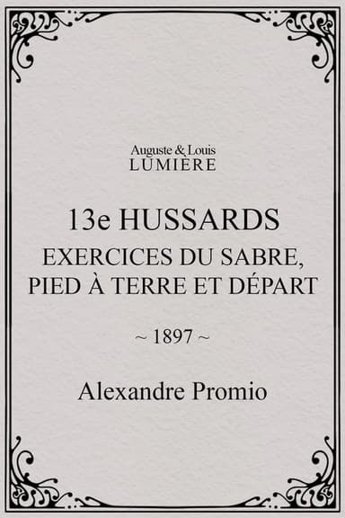 13e hussards : exercices du sabre, pied à terre et départ
