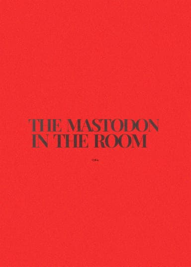 The Mastodon in the Room