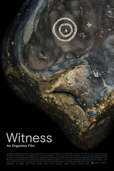 Witness: An Organima Film
