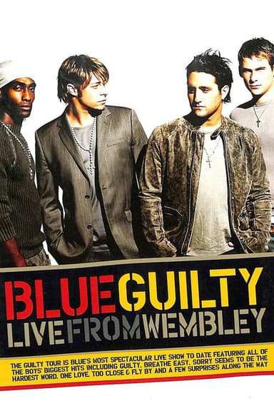 Blue: Guilty - Live From Wembley