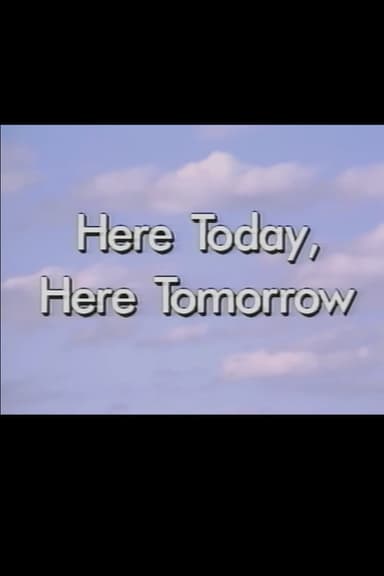 Here Today, Here Tomorrow
