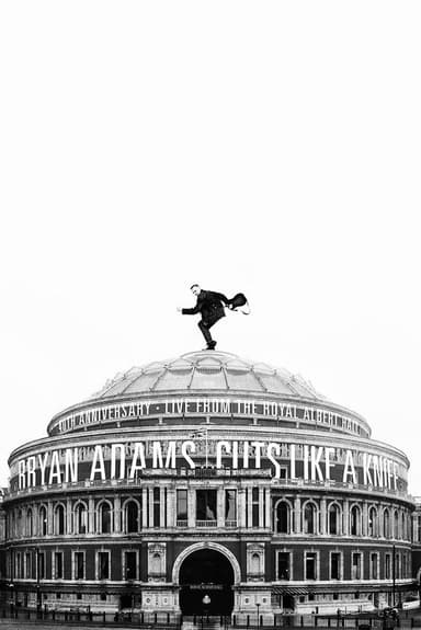 Bryan Adams - Cuts Like a Knife Live at the Royal Albert Hall
