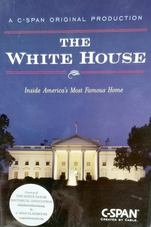 The White House: Inside America's Most Famous Home