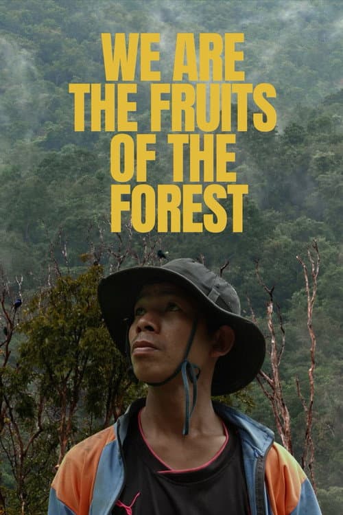 We Are the Fruits of the Forest