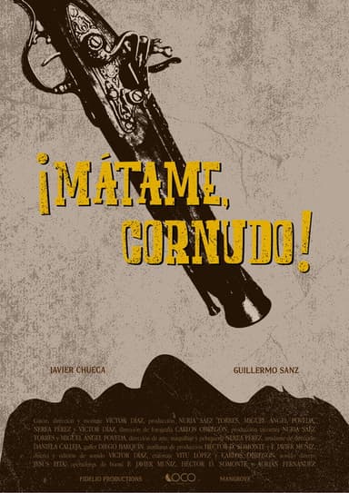 ¡Mátame, cornudo!