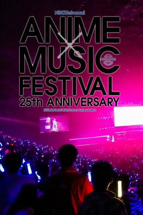 NBCUniversal ANIME×MUSIC FESTIVAL~25th ANNIVERSARY~