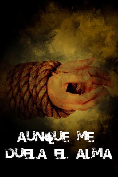 Aunque me duela el alma